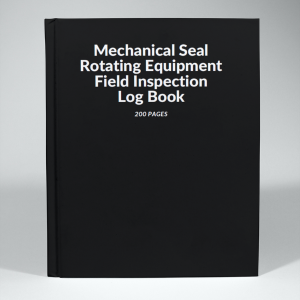 Mechanical Seal and Rotating Equipment Field Inspection Log Book